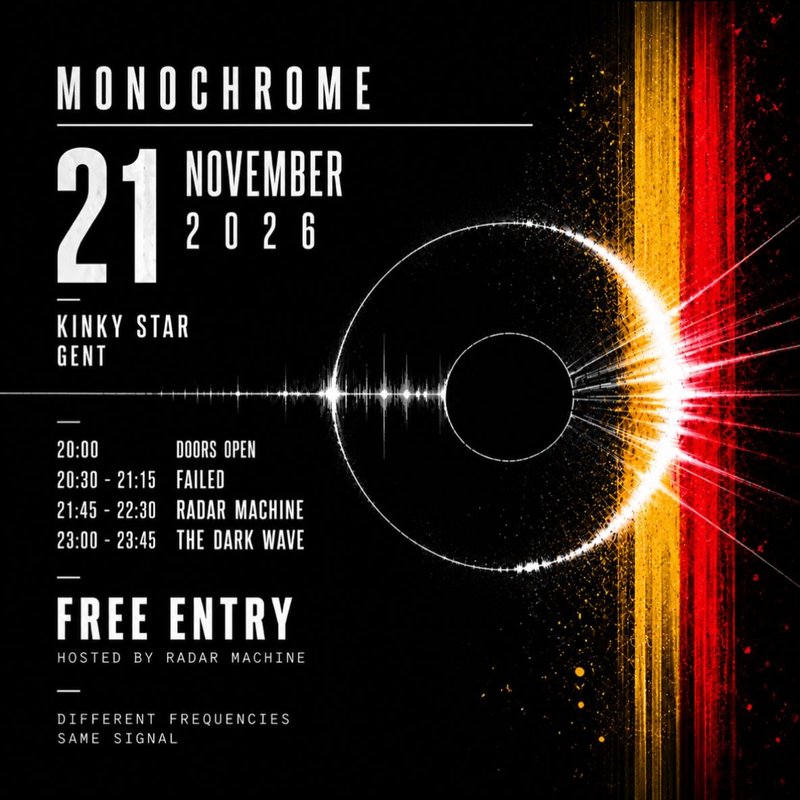 MONOCHROME #02: The Dark Wave (NL) + Radar Machine (NL) + FAILED (BE) poster