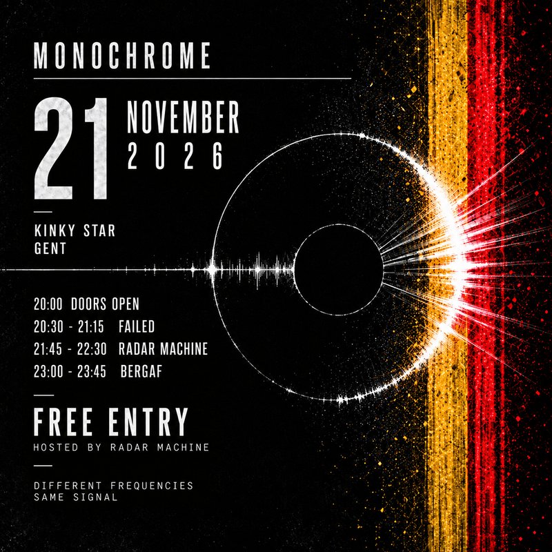 MONOCHROME #02: Bergaf (BE) + Radar Machine (NL) + FAILED (BE) poster