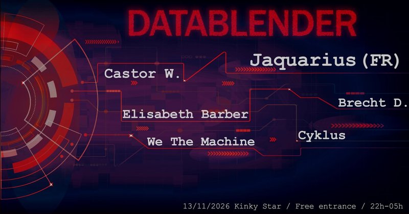 DATABLENDER w/ Jaquarius (FR) - We The Machine - Brecht D. - Elisabeth Barber - Castor W. - Cyklus poster